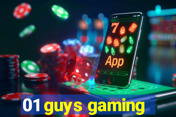 01 guys gaming